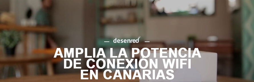 Trucos para mejorar el wifi en Canarias