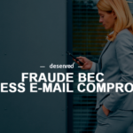 Cuidado con el famoso fraude BEC, E-mail Corporativo Comprometido
